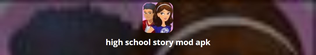 Download high school story mod Apk
